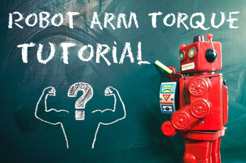 Robot Arm Torque Tutorial | RobotShop Community