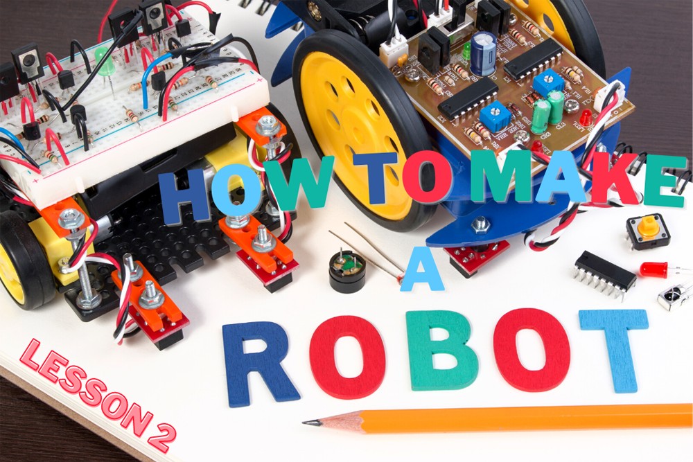 how-to-make-a-robot-lesson-2-cho-robotshop-community