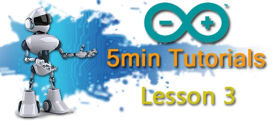 Arduino 5 Minute Tutorials: Lesson | RobotShop Community